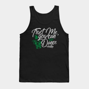 'Trust Me You Can Dance' Funny Vodka Gift Tank Top